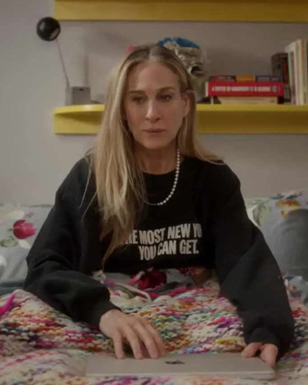 And Just Like That Carrie Bradshaw The Most New York You Can Get Sweatshirt